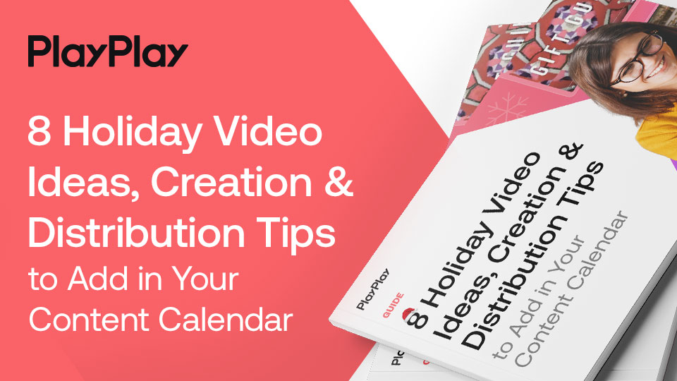 8 Holiday Video Ideas, Creation & Distribution Tips to Add in Your Content Calendar